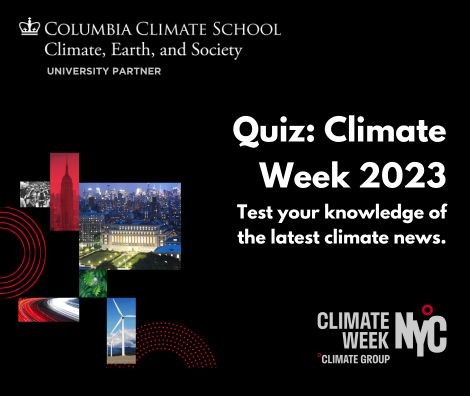 Quiz: Climate Week 2023 - Test your knowledge of the latest climate news.
