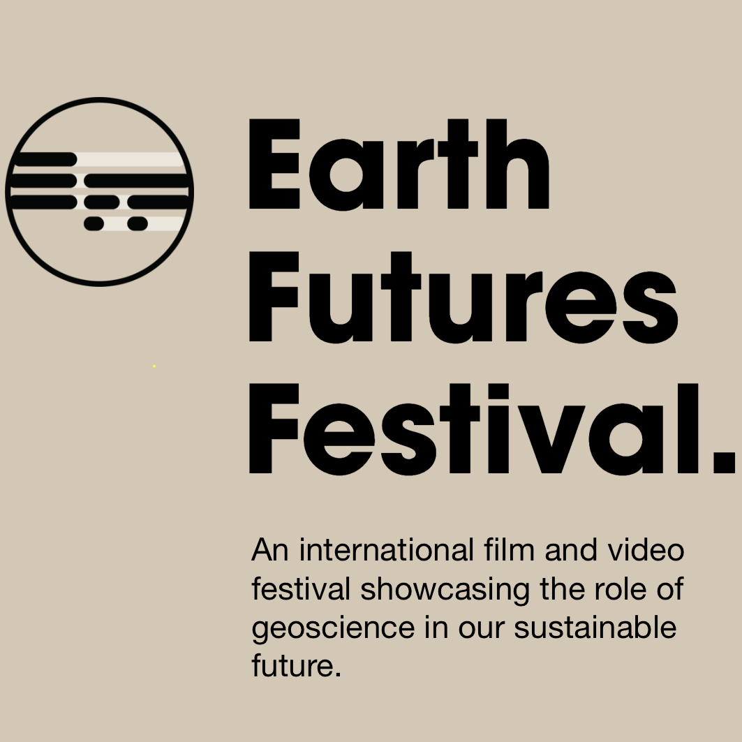 Earth Futures Festival: An international film and video festival showcasing the role of geoscience in our sustainable future.