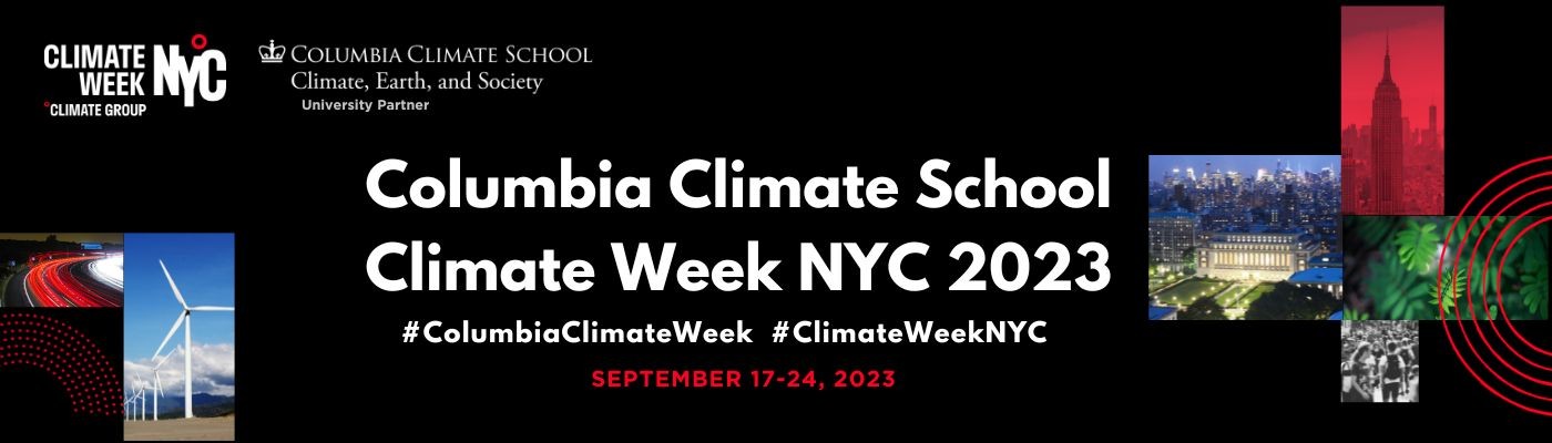 Columbia Climate School Climate Week NYC 2023 #ColumbiaClimateWeek #ClimateWeekNYC