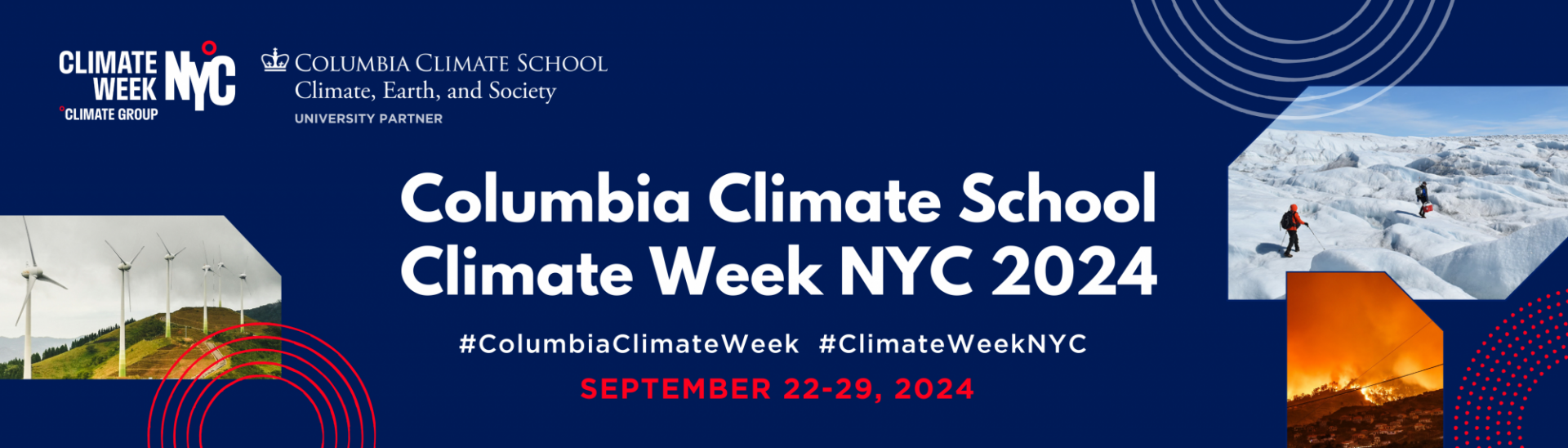 Collage of wind turbines, ice sheet, and wildfire with text Columbia Climate School University Partner for Climate Week NYC 2024 #ColumbiaClimateWeek #ClimateWeekNYC - September 22-29, 2024
