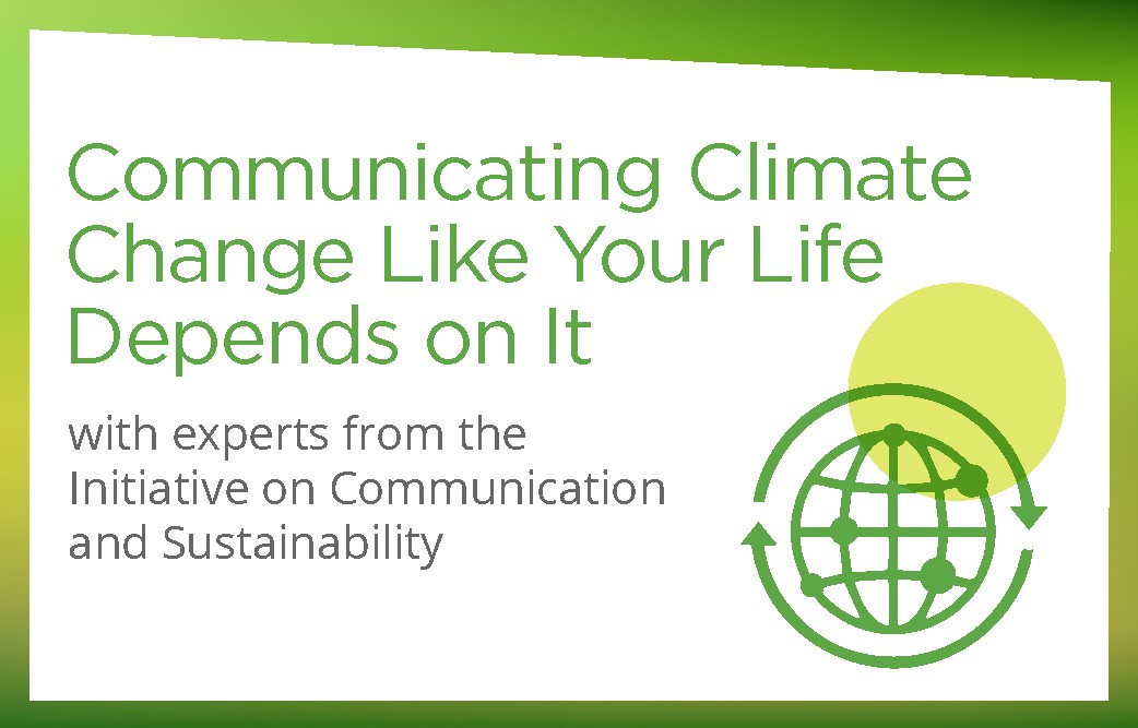 Communicating Climate Change  Like Your Life Depends on It (Spring 2021) 
