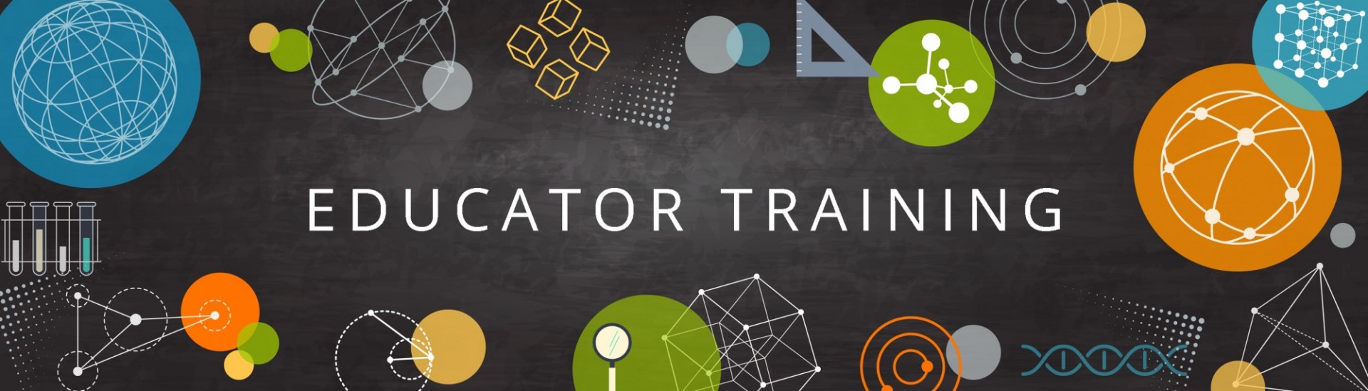 black background with science illustrations and white text saying, "Educator Training"