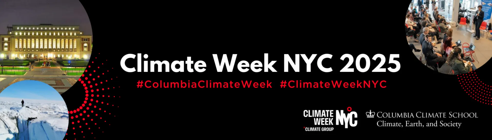 Collage of presentation in Columbia Forum, Low Library, ice sheet with text Columbia Climate School University Partner for Climate Week NYC 2025 #ColumbiaClimateWeek #ClimateWeekNYC - September 21-28, 2025