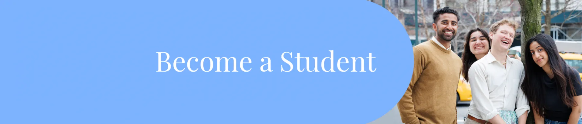 Group of four people on New York City street with text Become a Student