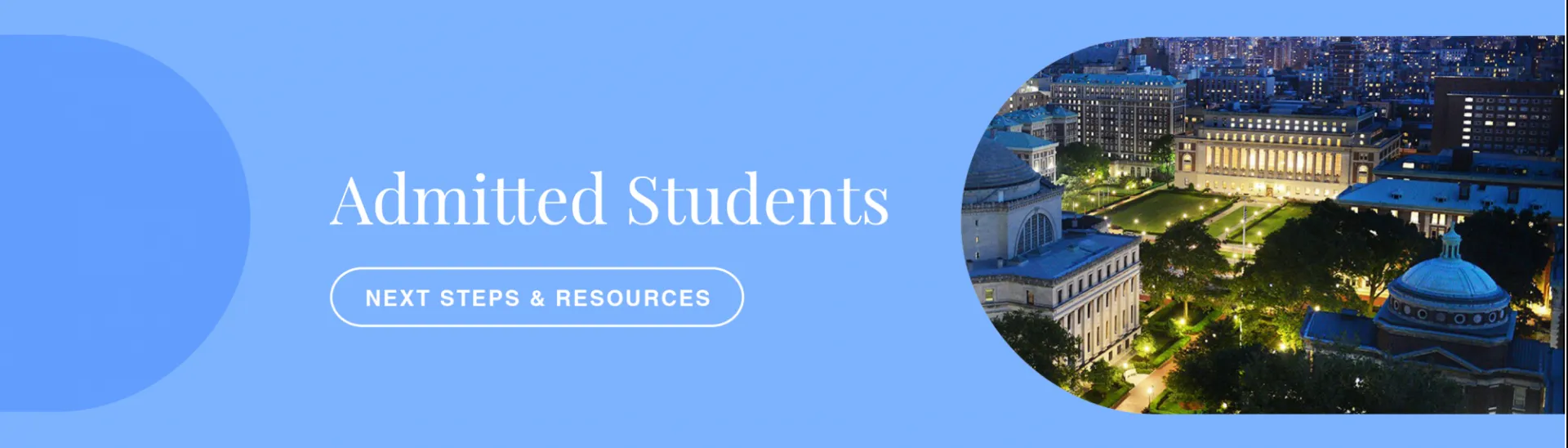 Columbia campus with text Admitted Students: Next Steps & Resources