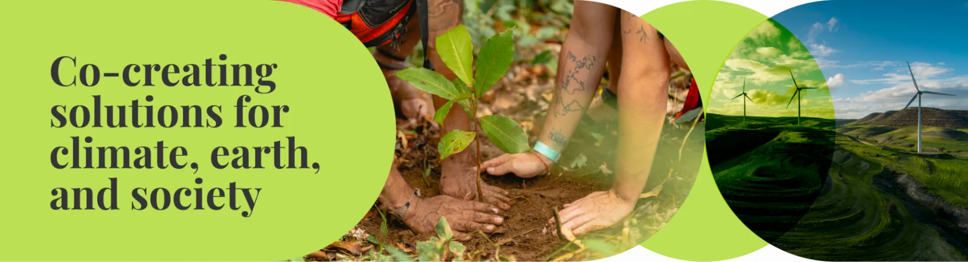Two people planting a sapling, windfarm on rolling hills with text Co-creating solutions for climate, earth, and society