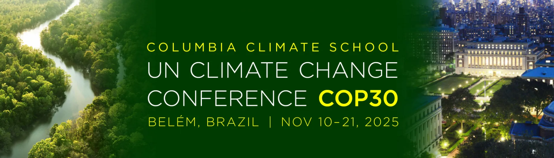 Aerial views of Amazon rainforest and Columbia University with text UN Climate Change Conference COP30, Belém, Brazil, November 10-21, 2025